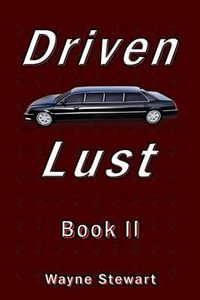 Driven Lust : Driven Lust - Wayne Stewart