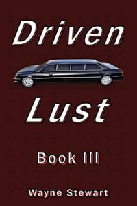 Driven Lust : Driven Lust - Wayne Stewart
