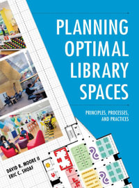 Planning Optimal Library Spaces : Principles, Processes, and Practices - II David R. Moore