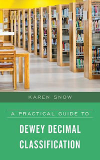 A Practical Guide to Dewey Decimal Classification - Karen Snow