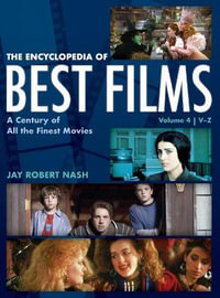 The Encyclopedia of Best Films : A Century of All the Finest Movies, V-Z, Volume 4 - Jay Robert Nash