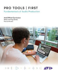 Pro Tools | First : Fundamentals of Audio Production - Avid Technology