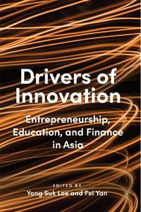 Drivers of Innovation : Entrepreneurship, Education, and Finance in Asia - Yong Suk Lee