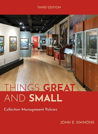 Things Great and Small : Collection Management Policies - John E. Simmons