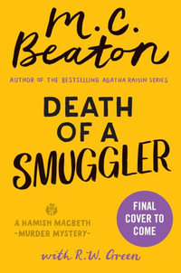 Death of a Smuggler : Hamish Macbeth Murder Mysteries - M. C. Beaton