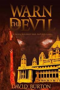 Warn the Devil : A Soul Retriever novel 2 - David Burton