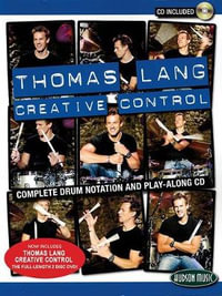 Creative Control : Book/Cd/Online Audio/Online Video - Thomas Lang