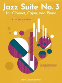 Jazz Suite No. 3 for Clarinet, Cajon, and Piano : For Clarinet, Cajon, and Piano - Glenda Austin