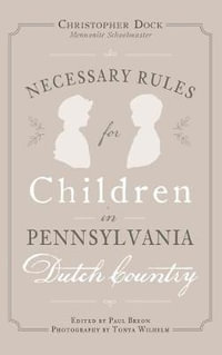 Necessary Rules for Children in Pennsylvania Dutch Country - Tonya Wilhelm