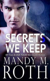 Secrets We Keep - Mandy M. Roth