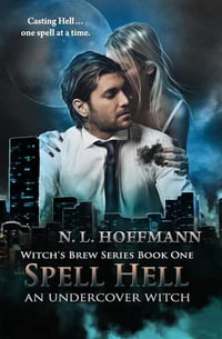 Spell Hell : An Undercover Witch - N. L. Hoffmann