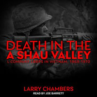 Death in the A Shau Valley : L Company LRRPs in Vietnam, 1969-1970 - Larry Chambers