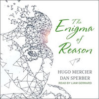 The Enigma of Reason - Hugo Mercier