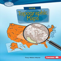 Using Topographic Maps : Searchlight Books  - What Do You Know about Maps? - Tracy Nelson Maurer
