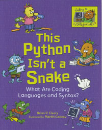 Coding Is CATegorical - This Python Isn't a Snake : What Are Coding Languages and Syntax? - Brian P. Cleary