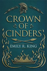 Crown of Cinders : Wings of Fury - Emily R. King