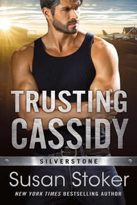 Trusting Cassidy : Silverstone - Susan Stoker