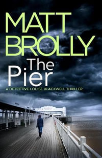 The Pier : Detective Louise Blackwell - Matt Brolly