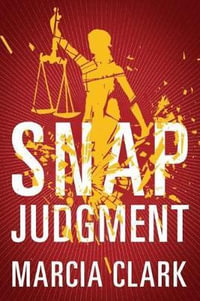 Snap Judgment : Samantha Brinkman - Marcia Clark
