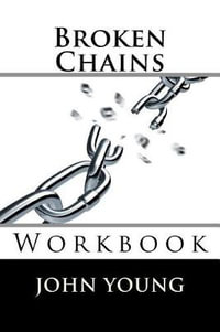 Broken Chains : Workbook - John K. L. Young Sr