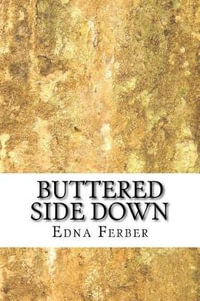 Buttered Side Down : Classic literature - Edna Ferber