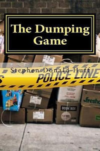 The Dumping Game : Death Eidolons: Collected Short Stories - Stephen Donald Huff