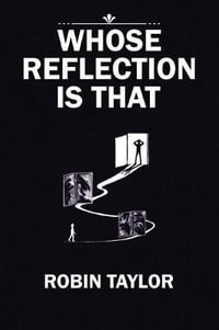 Whose Reflection Is That - Robin Taylor