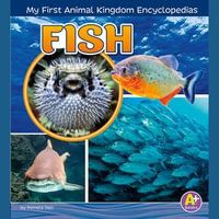 Fish : My First Animal Kingdom Encyclopedias - Lisa Amstutz