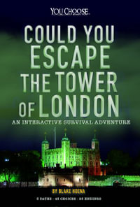 Could You Escape the Tower of London? : An Interactive Survival Adventure - Blake Hoena