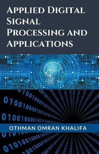 Applied Digital Signal Processing and Applications - Othman Omran Khalifa