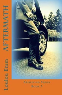 Aftermath : Affiliated Series Book 3 - Loulou Emm