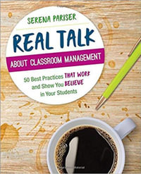 Corwin Teaching Essentials : 50 Best Practices That Work and Show You Believe in Your Students - Serena Pariser