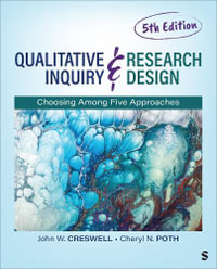 Qualitative Inquiry and Research Design : Choosing Among Five Approaches - John W. Creswell
