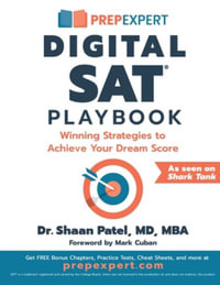 Prep Expert Digital SAT Playbook : Winning Strategies to Achieve Your Dream Score - Shaan Patel