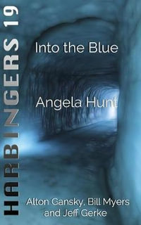 Into the Blue : Harbingers - Angela Hunt