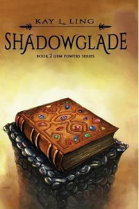 Shadowglade : Gem Powers - Kay L. Ling