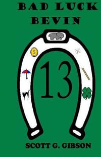 Bad Luck Bevin : Bad Luck Bevin - Scott G Gibson