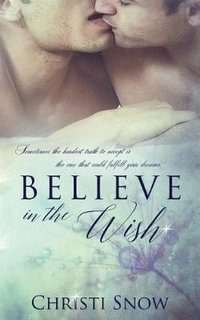 Believe in the Wish - Christi Snow