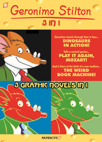 Geronimo Stilton 3-in-1 #3 : Dinosaurs in Action!, Play It Again, Mozart!, and The Weird Book Machine - Geronimo Stilton