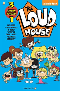 The Loud House 3-In-1 #3 : The Struggle Is Real, Livin' La Casa Loud, Ultimate Hangout - The Loud House Creative Team