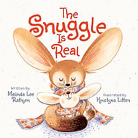 The Snuggle Is Real - Melinda L Rathjen