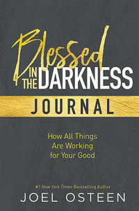 Blessed in the Darkness Journal - Joel Osteen