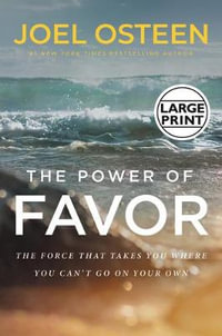 The Power of Favor : Unleashing the Force That Will Take You Where You  Can't Go On Your Own - Joel Osteen