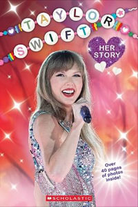 Taylor Swift : Her Story - Grace Mack