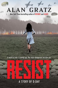 Resist : A Story of D-Day - Alan Gratz