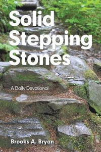 Solid Stepping Stones : A Daily Devotional - Brooks A. Bryan