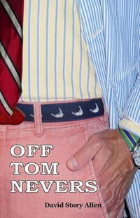 Off Tom Nevers - David Story Allen