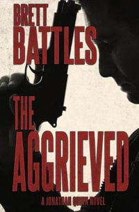 The Aggrieved : Jonathan Quinn Novel - Brett Battles