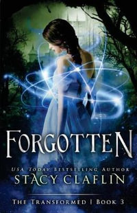 Forgotten : Transformed - Stacy Claflin