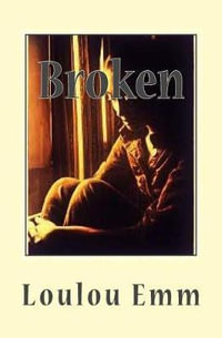 Broken : Book 2 in Vulnerable Series - Loulou Emm